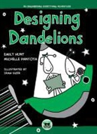 Emily Hunt, Emily/ Pantoya Hunt, Michelle Pantoya, Michelle L. Pantoya, Irma Sizer - Designing Dandelions