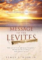 Elmus L. High, Elmus L. High Jr - Message to the Levites