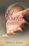 Rosa a. Ayala - El Llamado
