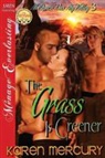 Karen Mercury - The Grass Is Greener [Mcqueen Was My Valley 3] (Siren Publishing Menage Everlasting)