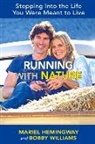 Mariel Hemingway, Mariel/ Williams Hemingway, Bobby Williams - Running With Nature