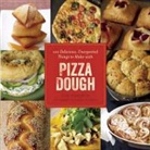Gabi Moskowitz, Gabi/ Frankeny Moskowitz, Frankie Frankeny - 100 Delicious, Unexpected Things to Make With Pizza Dough