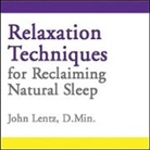 John Lentz, John D Lentz, John D. Lentz, John Lentz - Relaxation Techniques for Reclaiming Natural Sleep (Audio book)