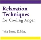 John Lentz, John D Lentz, John D. Lentz, John Lentz - Relaxation Techniques for Cooling Anger (Audio book)