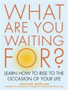 Kristen Moeller, Kristen (Kristen Moeller) Moeller, Kristen/ Canfield Moeller - What Are You Waiting For?