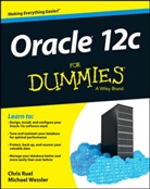 Ruel, C Ruel, Chris Ruel, Chris Wessler Ruel, Wessler, Michael Wessler... - Oracle 12c for Dummies