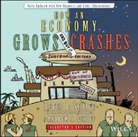 Andrew J Schiff, Andrew J. Schiff, Peter Schiff, Peter D Schiff, Peter D. Schiff, Peter D. Schiff Schiff... - How an Economy Grows and Why It Crashes
