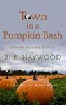 B. B. Haywood - Town in a Pumpkin Bash