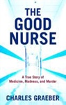 Charles Graeber - The Good Nurse