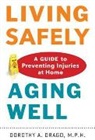 Dorothy A Drago, Dorothy A. Drago, Dorothy A. (Product Safety Consultant) Drago, Drago Dorothy A. - Living Safely, Aging Well