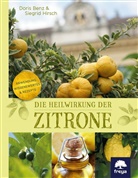 Benz, Dori Benz, Doris Benz, Hirsc, Siegri Hirsch, Siegrid Hirsch - Die Heilwirkung der Zitrone
