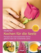 Claudia Holl - Kochen für die Seele, m. 1 Beilage