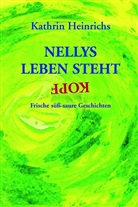 Kathrin Heinrichs, Claudia Hammerschmidt - Nellys Leben steht Kopf