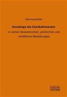 Max Haushofer - Grundzüge des Eisenbahnwesens