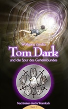 Wolfgang Zaruba - Tom Dark und die Spur des Geheimbundes