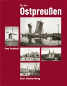 Arno Surminski - Das alte Ostpreußen