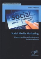 Eveline Scheerer - Social Media Marketing: Chancen und Herausforderungen für Unternehmen