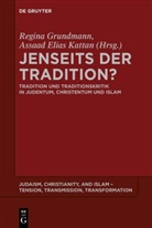 Elias Kattan, Elias Kattan, Regin Grundmann, Regina Grundmann, Assaad E. Kattan, Assaad Elias Kattan - Jenseits der Tradition?