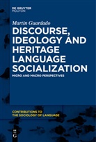 Martin Guardado - Discourse, Ideology and Heritage Language Socialization
