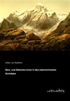 Anton Von Ruthner - Berg- und Gletscherreisen in den österreichischen Hochalpen