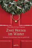 Chapman, Gary Chapman, Fabr, Chri Fabry, Chris Fabry - Zwei Herzen im Winter