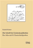 Rudolf Köster - Die Schrift bei Geisteskrankheiten