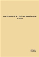 N N, N N. - Geschichte der K. K. - Hof- und Staatsdruckerei in Wien