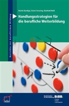 Marti Baethge, Martin Baethge, Eckar Severing, Eckart Severing, Reinhold Weiß, BIB Bundesinstitut für Berufsbildung... - Handlungsstrategien für die berufliche Weiterbildung
