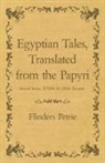 Flinders Petrie - Egyptian Tales, Translated from the Papyri - Second Series, Xviiith to Xixth Dynasty