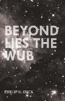 Philip K Dick, Philip K. Dick - Beyond Lies the Wub