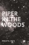 Philip K. Dick - Piper in the Woods
