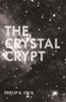 Philip K. Dick - The Crystal Crypt