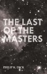 Philip K. Dick - The Last of the Masters