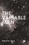 Philip K. Dick - The Variable Man