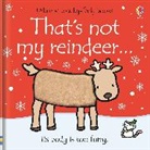 Fiona Watt &amp; Rachel Wells, Fiona Watt, Watt Fiona, Rachel Wells, Wells Rachel - That's Not My Reindeer