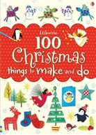 Fiona Watt, Various - 100 Christmas Things to Make and Do