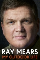 Ray Mears - My Outdoor Life