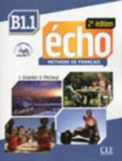 J. Girardet, Jacky Girardet, J. Pecheur, Jacques Pecheur - Echo B1, méthode de français. Vol. 1