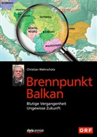 Christian Wehrschütz - Brennpunkt Balkan