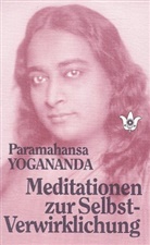 Paramahansa Yogananda, Paramahansa                 10000018121 Yogananda - Meditationen zur Selbst-Verwirklichung