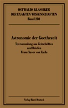 Dieter Gerlach, Franz X. von Zach, Franz Xaver von Zach, Peter Brosche - Ostwalds Klassiker der exakten Wissenschaften - Bd. 280: Astronomie der Goethezeit (Zach)