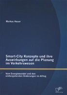 Markus Heuer - Smart-City Konzepte und ihre Auswirkungen auf die Planung im Verkehrswesen