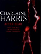 Charlaine Harris - After Dead