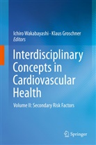 Groschner, Groschner, Klaus Groschner, Ichir Wakabayashi, Ichiro Wakabayashi - Interdisciplinary Concepts in Cardiovascular Health