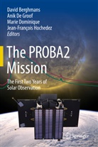 David Berghmans, Anik de Groof, Marie Dominique, Marie Dominique et al, Ani Groof, Anik Groof... - The PROBA2 Mission