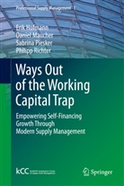 Eri Hofmann, Erik Hofmann, Danie Maucher, Daniel Maucher, Sabrina Piesker, Sabrina et Piesker... - Ways Out of the Working Capital Trap