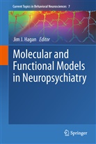 Jim J. Hagan, Ji J Hagan, Jim J Hagan - Molecular and Functional Models in Neuropsychiatry