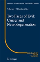 Christen, Christen, Yves Christen, Thoma Curran, Thomas Curran - Two Faces of Evil: Cancer and Neurodegeneration