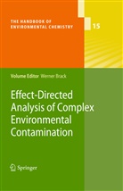 Werne Brack, Werner Brack - The Handbook of Environmental Chemistry - 15: Effect-Directed Analysis of Complex Environmental Contamination