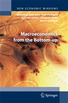 Pasquale Cirillo, Domenic Delli Gatti, Domenico Delli Gatti, Sau Desiderio, Saul Desiderio, Edoa Gaffeo... - Macroeconomics from the Bottom-up